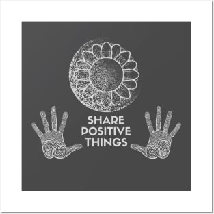 SHARE POSITIVE THINGS Posters and Art